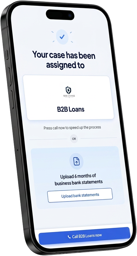 Phone showing the Lead Supplier handoff page: your case has been assigned to B2B Loans, upload 6 months of business bank statements, and a Call B2B Loans now button